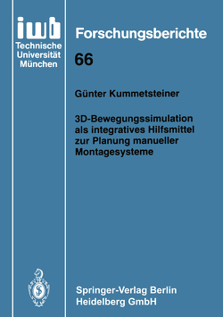 3D-Bewegungssimulation als integratives Hilfsmittel zur Planung manueller Montagesysteme von Kummetsteiner,  Günter