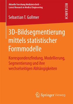 3D-Bildsegmentierung mittels statistischer Formmodelle von Gollmer,  Sebastian T.