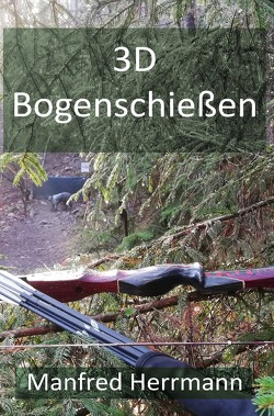 3D Bogenschießen von Herrmann,  Manfred