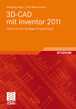 3D-CAD mit Inventor 2011 von Bauermeister,  Dirk, Häger,  Wolfgang