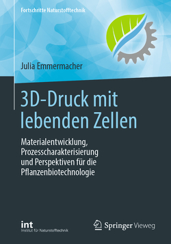 3D-Druck mit lebenden Zellen von Emmermacher,  Julia