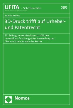 3D-Druck trifft auf Urheber- und Patentrecht von Probst,  Sophia