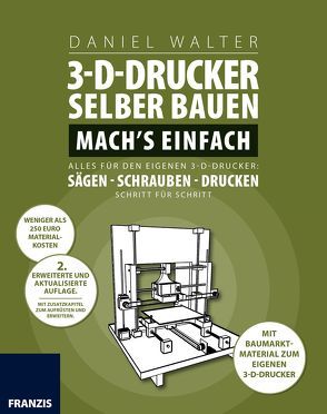 3D-Drucker selber bauen. Mach’s einfach! von Walter,  Daniel