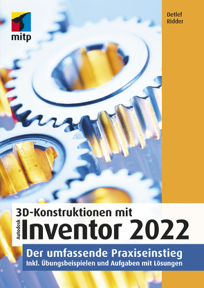 3D-Konstruktionen mit Autodesk Inventor 2022 von Ridder,  Detlef