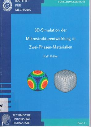 3D-Simulation der Mikrostrukturentwicklung in Zwei-Phasen-Materialien von Müller,  Ralf