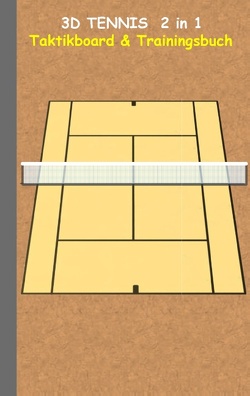 3D Tennis 2 in 1 Taktikboard und Trainingsbuch von Taane,  Theo von