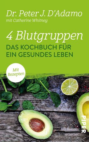 4 Blutgruppen – Das Kochbuch für ein gesundes Leben von D'Adamo,  Peter J., Mertens-Feldbausch,  Erica, Whitney,  Catherine