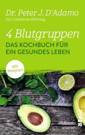 4 Blutgruppen – Das Kochbuch für ein gesundes Leben von D'Adamo,  Peter J., Mertens-Feldbausch,  Erica, Whitney,  Catherine