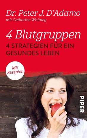 4 Blutgruppen – Vier Strategien für ein gesundes Leben von D'Adamo,  Peter J., Nostitz,  Lexa Katrin von, Whitney,  Catherine