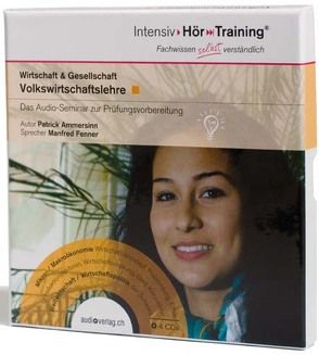 4 CDs – IntensivHörTraining® Volkswirtschaftslehre von Ammersinn,  Patrick