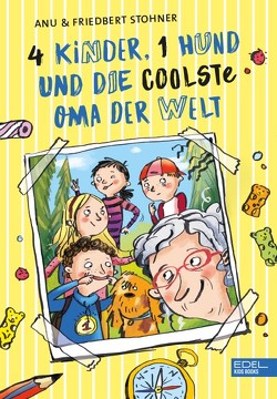 4 Kinder, 1 Hund und die coolste Oma der Welt von Bruder,  Elli, Stohner,  Anu, Stohner,  Friedbert