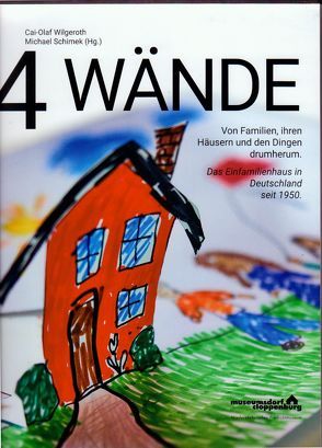 4 Wände. Von Familien, ihren Häusern und den Dingen drumherum. von Schimek,  Michael, Wilgeroth,  Cai-Olaf