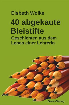 40 abgekaute Bleistifte von Wolke,  Elisabeth