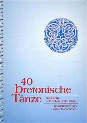 40 bretonische Tänze mit ihrem kulturellen Hintergrund von Oosterveen,  Corina