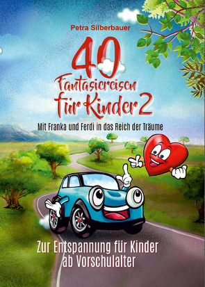 40 Fantasiereisen für Kinder 2 – Mit Franka und Ferdi in das Reich der Träume von Silberbauer,  Petra