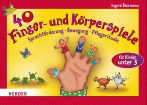 40 Finger- und Körperspiele für die Krippe von Bahl,  Ulrike, Biermann,  Ingrid