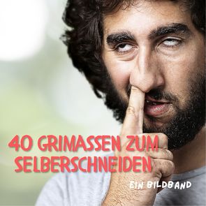 40 Grimassen zum Selberschneiden von Gruber,  Stefan