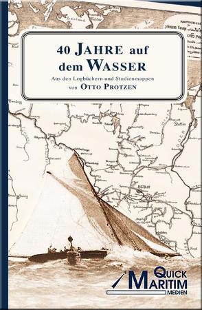 40 Jahre auf dem Wasser von Protzen,  Otto