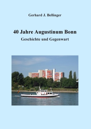 40 Jahre Augustinum Bonn von Bellinger,  Gerhard J.