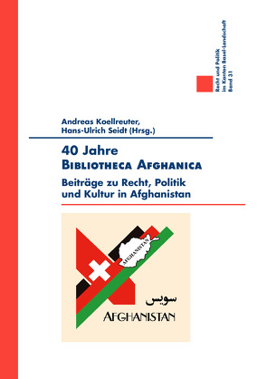 40 Jahre Bibliotheca Afghanica von Koellreuter,  Andreas, Seidt,  Hans-Ulrich