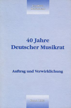 40 Jahre Deutscher Musikrat von Eckhardt,  Andreas, Saß,  Herbert