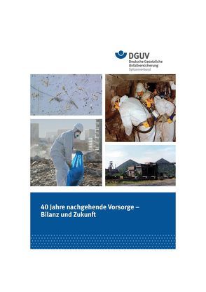 40 Jahre nachgehende Vorsorge – Bilanz und Zukunft