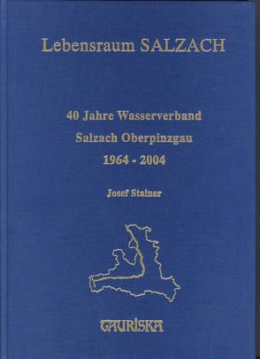 40 Jahre Wasserverband Salzach Oberpinzgau von Meilinger,  Franz, Stainer,  Josef, Verein,  TAURISKA