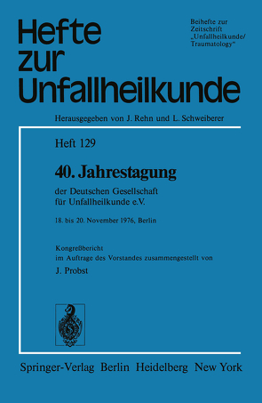 40. Jahrestagung der Deutschen Gesellschaft für Unfallheilkunde e.V. von Probst,  J.