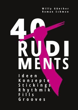 40 RUDIMENTS von Günther,  Willy, Schmon,  Roman