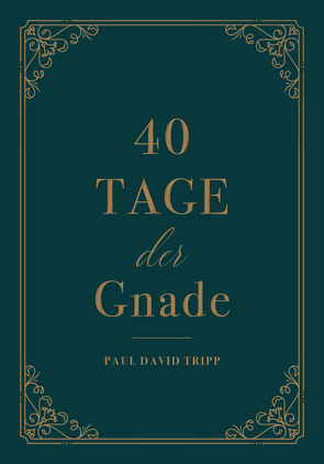 40 Tage der Gnade von D. Tripp,  Paul