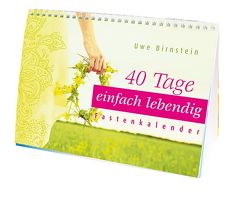 40 Tage einfach lebendig von Birnstein,  Uwe