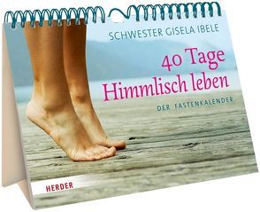 40 Tage Himmlisch leben von Ibele,  Gisela