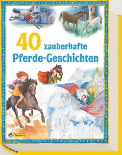 40 zauberhafte Pferdegeschichten