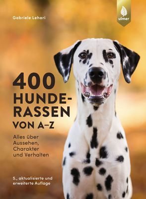 400 Hunderassen von A-Z von Lehari,  Gabriele