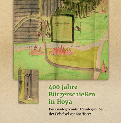 400 Jahre Bürgerschießen in Hoya von Asendorf,  Klaus, Hornecker,  Elfriede, Jüttner,  Harald, Pielhop,  Axel, Ruh,  Andreas, Stukenborg,  Thomas, Witte,  Jan