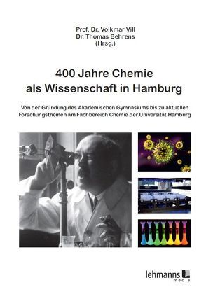 400 Jahre Chemie als Wissenschaft in Hamburg von Behrens,  Dr.Thomas, Vill,  Prof.Dr.Volkmar