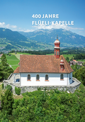 400 Jahre Flüeli-Kapelle von Rainoni,  Remo