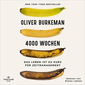 4000 Wochen von Burkeman,  Oliver, Dedekind,  Henning, Lehnen,  Stefan, Lutosch,  Heide