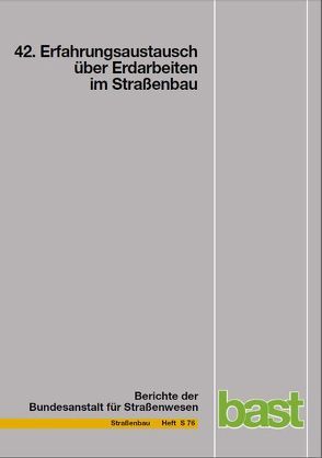 42. Erfahrungsaustausch über Erdarbeiten im Straßenbau von Feuerbach,  J, Krauter,  E, Kumerics,  Christine, Lauterbach,  M