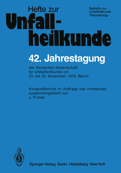 42. Jahrestagung der Deutschen Gesellschaft für Unfallheilkunde e.V. von Probst,  J.