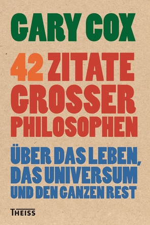 42 Zitate großer Philosophen von Cox,  Gary, Walter,  Axel