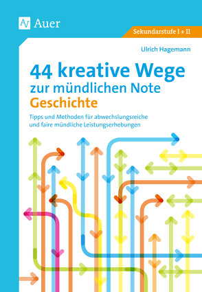 44 kreative Wege zur mündlichen Note Geschichte von Hagemann,  Ulrich