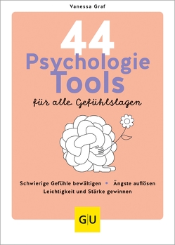 44 Psychologie-Tools für alle Gefühlslagen von Graf,  Vanessa