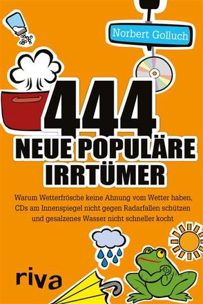 444 neue populäre Irrtümer von Golluch,  Norbert