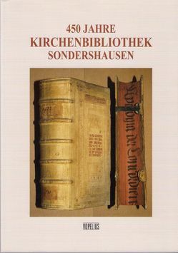 450 Jahre Kirchenbibliothek Sondershausen von Marwinski,  Felicitas, Marwinski,  Konrad, Stollberg,  Klaus