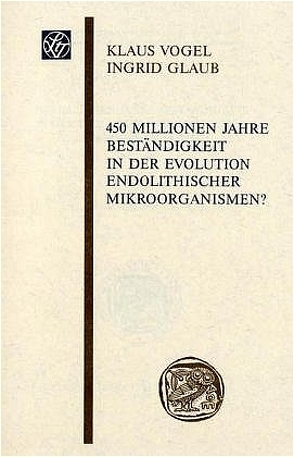 450 Millionen Jahre Beständigkeit in der Evolution endolithischer Mikroorganismen? von Glaub,  Ingrid, Vogel,  Klaus