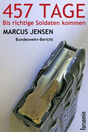 457 Tage oder Bis richtige Soldaten kommen von Jensen,  Marcus