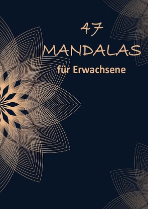 47 Mandala Ornamente: Malbuch für Erwachsene mit entspannenden und inspirierenden Designs von Gämperli,  Mirjam