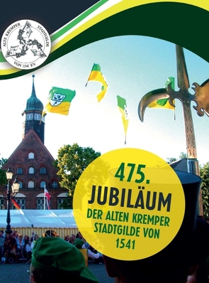 475. Jubiläum der Alten Kremper Stadtgilde von 1541 von Dörner,  Wolfgang, Gildebrüder,  Gildeschwestern und Gäste,  diverse, mobilmedia.hamburg,  SCHROLLER, Stotz,  Dr. Jörg W.