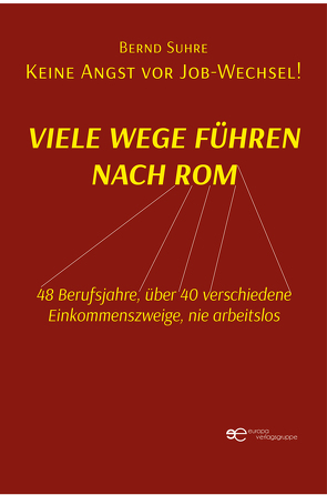 48 BERUFSJAHRE, ÜBER 40 VERSCHIEDENE EINKOMMENSZWEIGE, NIE ARBEITSLOS von Suhre,  Bernd